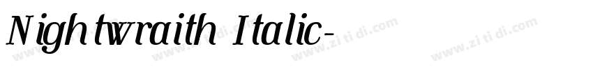 Nightwraith Italic字体转换 Nightwraith Italic字体转换